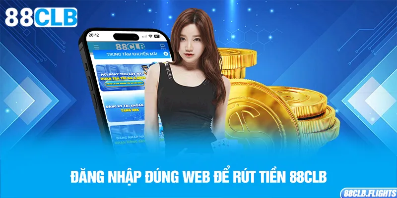 dang-nhap-dung-web-de-rut-tien-88clb