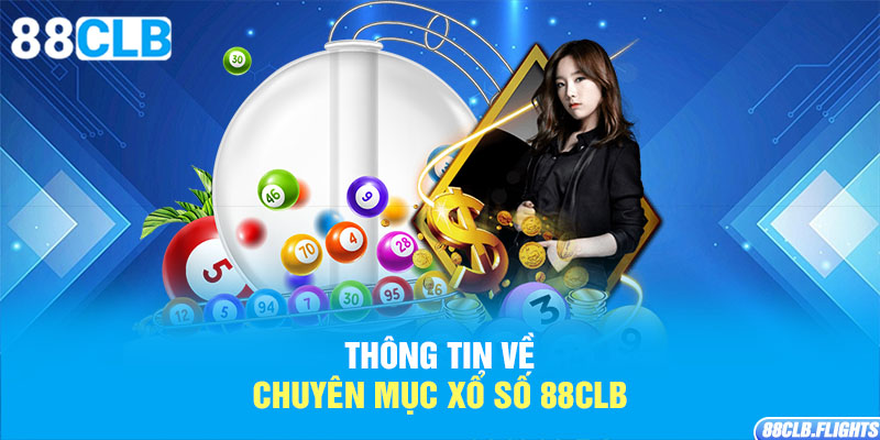 thong-tin-ve-chuyen-muc-xo-so-88clb