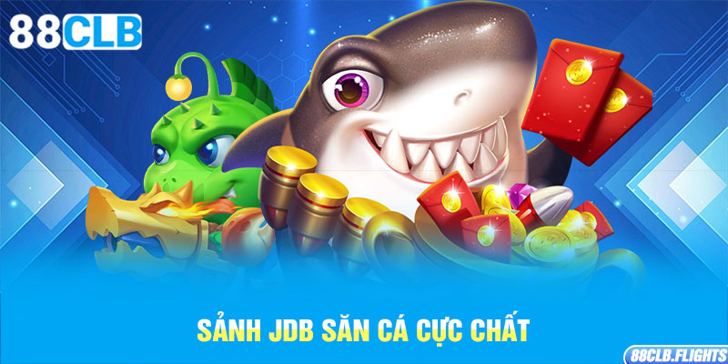 sanh-jdb-san-ca-cuc-chat