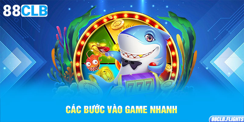 cac-buoc-vao-game-nhanh