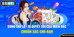 song-thu-lo-bi-quyet-soi-cau-mien-bac-chuan-xac-cho-ban