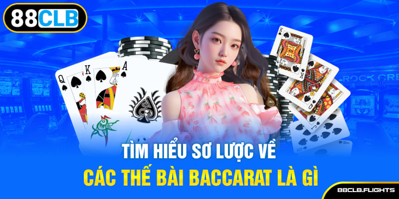 tim-hieu-so-luoc-ve-cac-the-bai-baccarat-la-gi